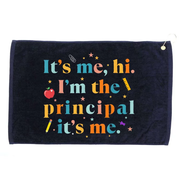 Its Me Hi Im The Principal Its Me Funny Teacher Quote Grommeted Golf Towel