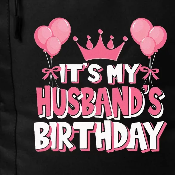 Its My Husbands Birthday Celebration Daily Commute Backpack