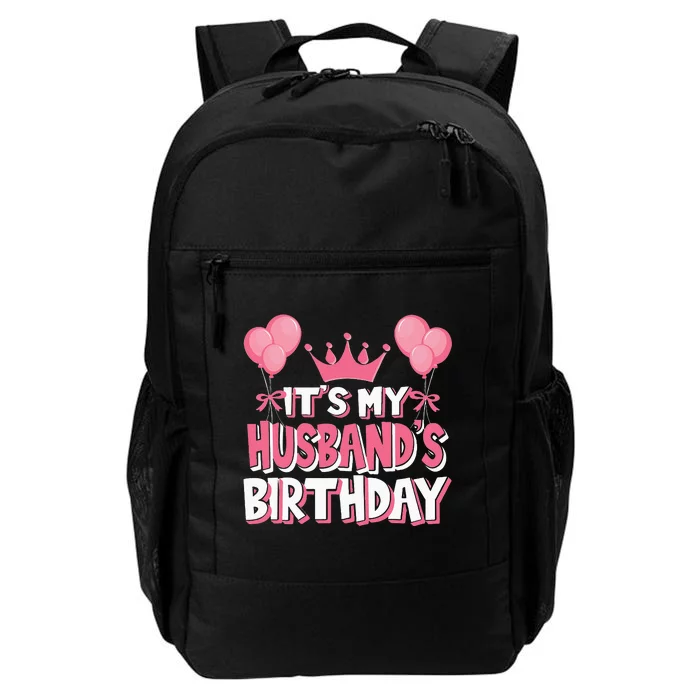 Its My Husbands Birthday Celebration Daily Commute Backpack