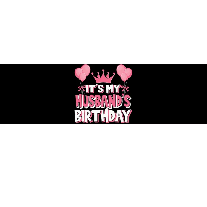 Its My Husbands Birthday Celebration Bumper Sticker