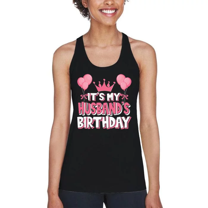 Its My Husbands Birthday Celebration Women's Racerback Tank