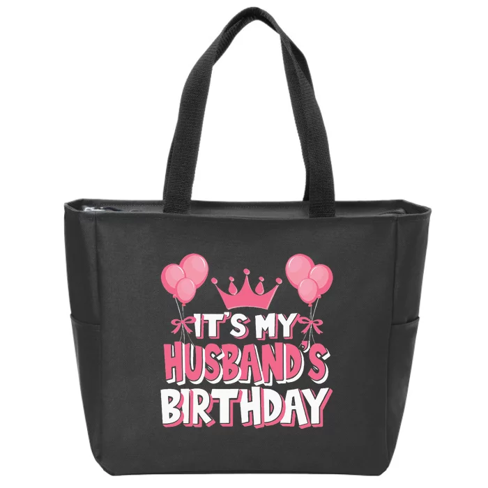 Its My Husbands Birthday Celebration Zip Tote Bag