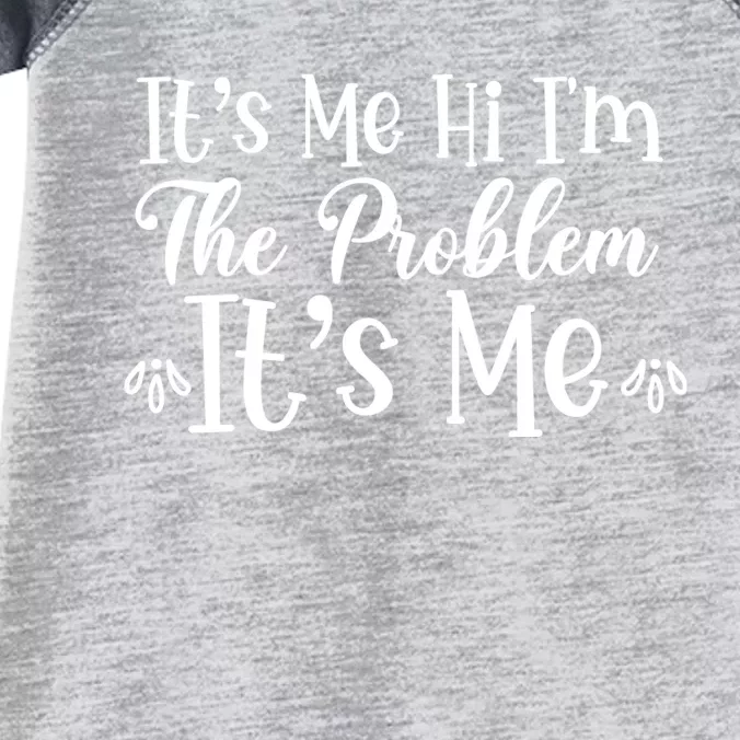 It's Me Hi I'm The Problem It's Me Infant Baby Jersey Bodysuit