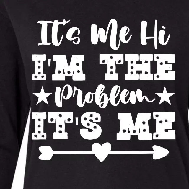 It's Me Hi I'm The Problem It's Me Womens Cotton Relaxed Long Sleeve T-Shirt