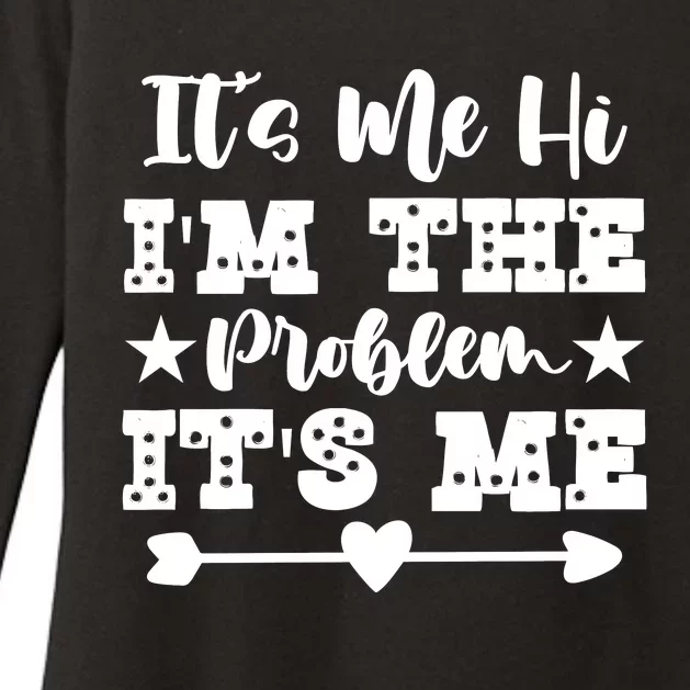 It's Me Hi I'm The Problem It's Me Womens CVC Long Sleeve Shirt