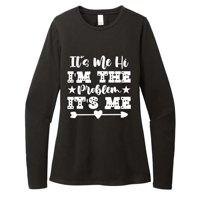 It's Me Hi I'm The Problem It's Me Womens CVC Long Sleeve Shirt