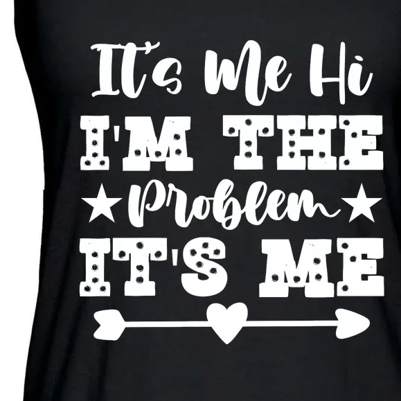 It's Me Hi I'm The Problem It's Me Ladies Essential Flowy Tank