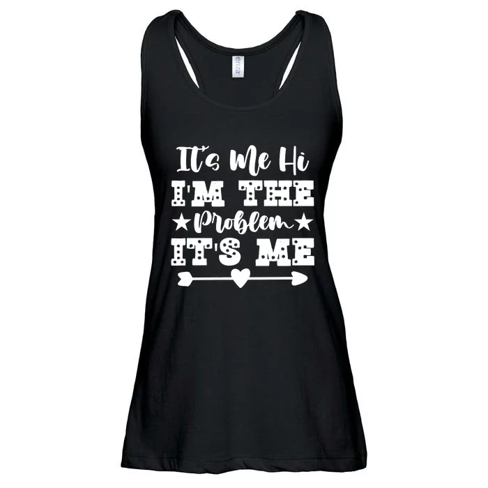 It's Me Hi I'm The Problem It's Me Ladies Essential Flowy Tank