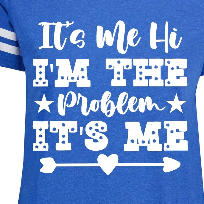 It's Me Hi I'm The Problem It's Me Enza Ladies Jersey Football T-Shirt