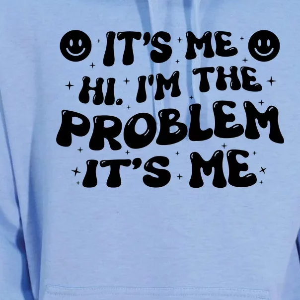 It's Me Hi I'm The Problem It's Me Unisex Surf Hoodie