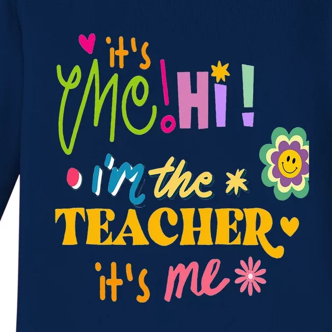 It's Me Hi I'm The Teacher It's Me Quotes Teacher Baby Long Sleeve Bodysuit