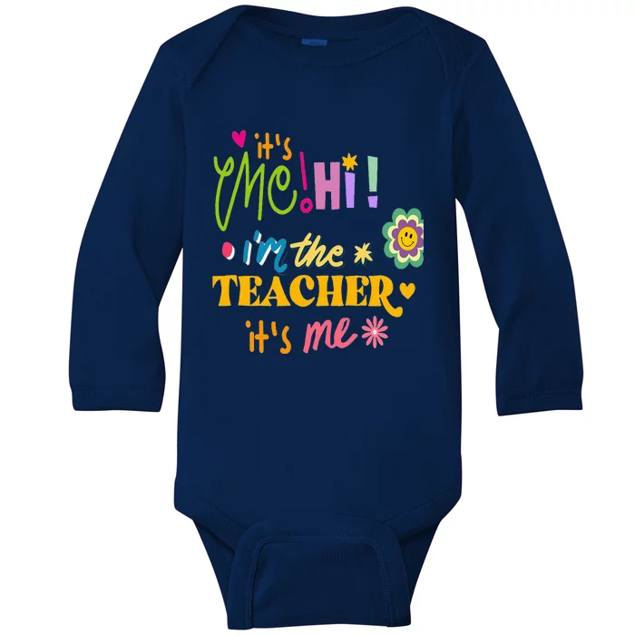 It's Me Hi I'm The Teacher It's Me Quotes Teacher Baby Long Sleeve Bodysuit