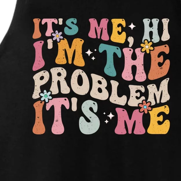 It's Me, Hi I'm The Problem It's Me Ladies Tri-Blend Wicking Tank