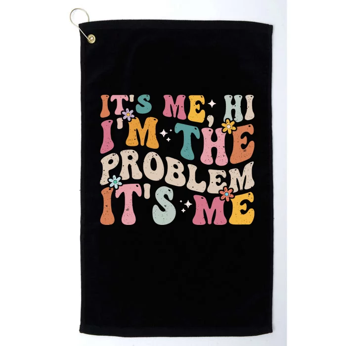 It's Me, Hi I'm The Problem It's Me Platinum Collection Golf Towel