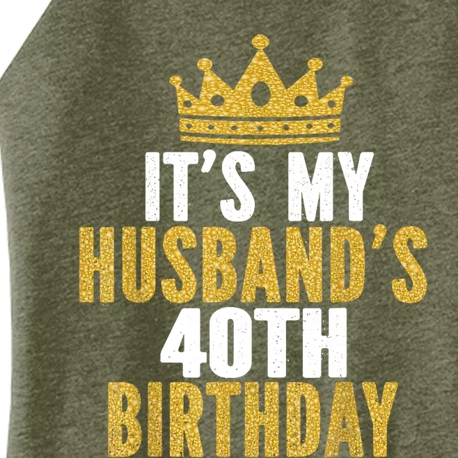 Its My Husbands 40th Birthday 40 Years Old Couple Women’s Perfect Tri Rocker Tank