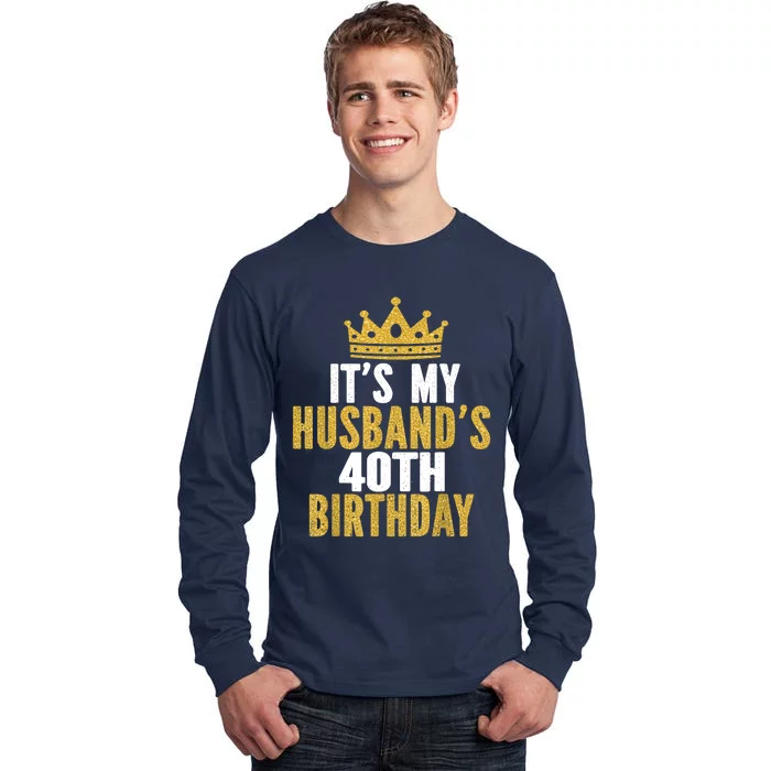 Its My Husbands 40th Birthday 40 Years Old Couple Tall Long Sleeve T-Shirt