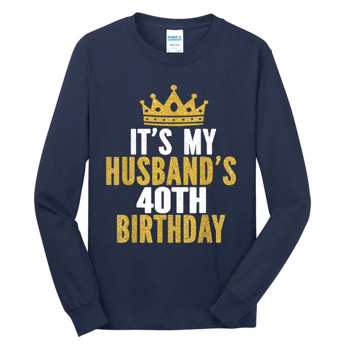 Its My Husbands 40th Birthday 40 Years Old Couple Tall Long Sleeve T-Shirt