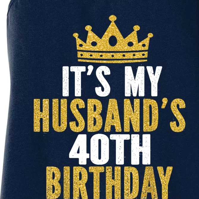 Its My Husbands 40th Birthday 40 Years Old Couple Women's Racerback Tank