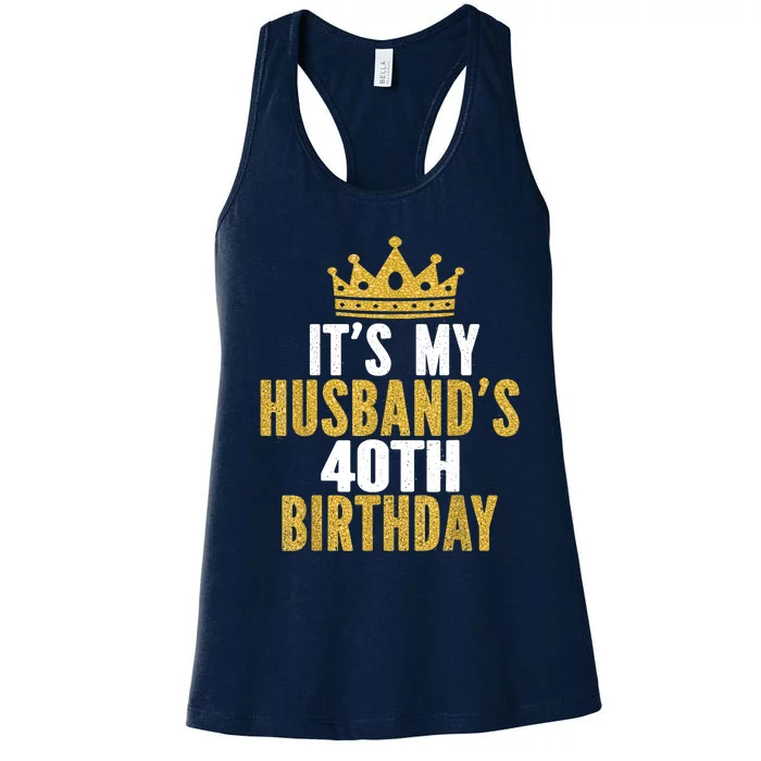 Its My Husbands 40th Birthday 40 Years Old Couple Women's Racerback Tank