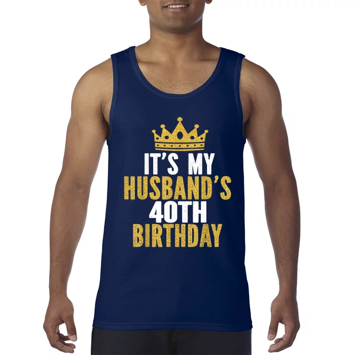 Its My Husbands 40th Birthday 40 Years Old Couple Tank Top