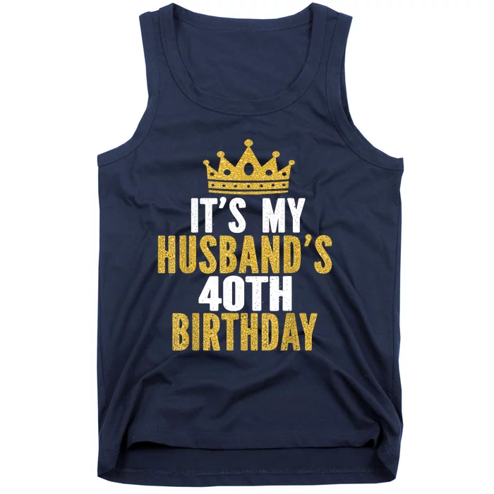 Its My Husbands 40th Birthday 40 Years Old Couple Tank Top