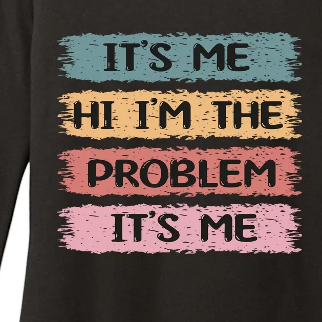 It’s Me, Hi I’m The Problem It’s Me Womens CVC Long Sleeve Shirt