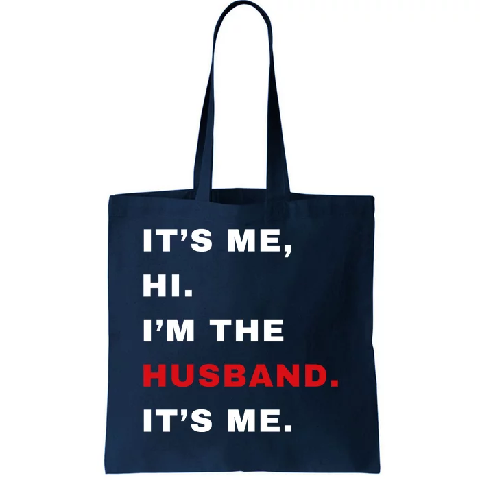 Its Me Hi Im The Husband Me & Funny Couples Tote Bag