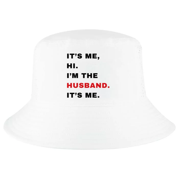 Its Me Hi Im The Husband Me & Funny Couples Cool Comfort Performance Bucket Hat