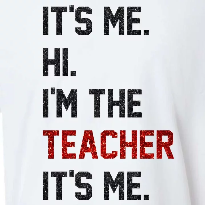 Its Me. Hi. Im The Teacher. Its Me Funny Teaching Teach Day Sueded Cloud Jersey T-Shirt