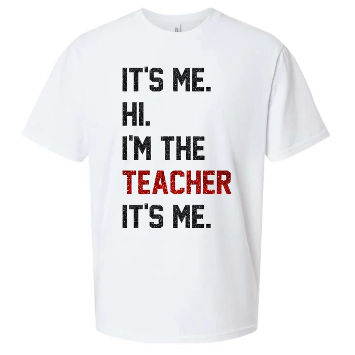 Its Me. Hi. Im The Teacher. Its Me Funny Teaching Teach Day Sueded Cloud Jersey T-Shirt