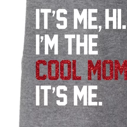 Its Me Hi Im The Cool Mom Its Me Doggie 3-End Fleece Hoodie