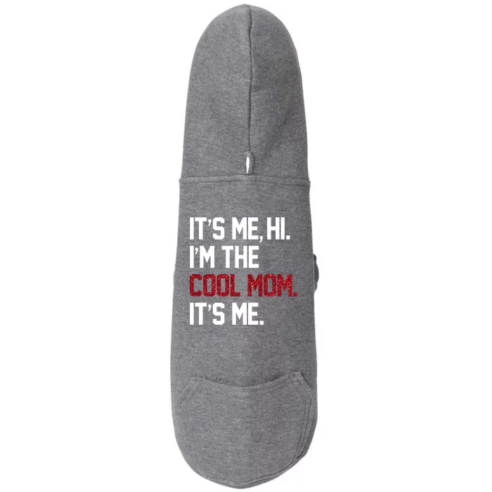 Its Me Hi Im The Cool Mom Its Me Doggie 3-End Fleece Hoodie