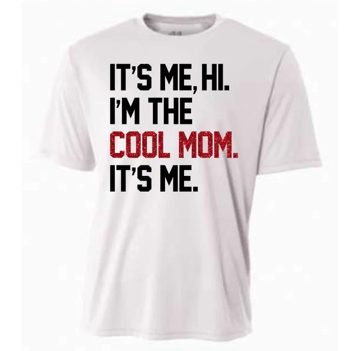 Its Me Hi Im The Cool Mom Its Me Cooling Performance Crew T-Shirt