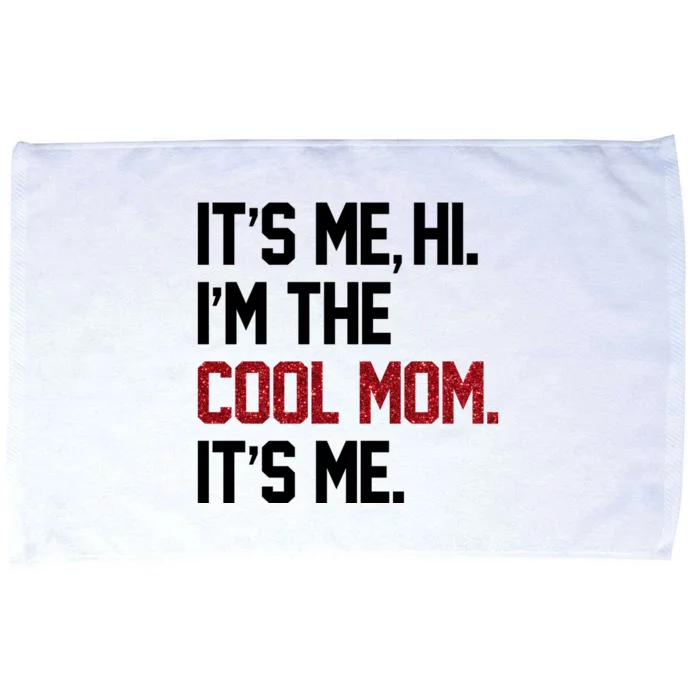 Its Me Hi Im The Cool Mom Its Me Microfiber Hand Towel