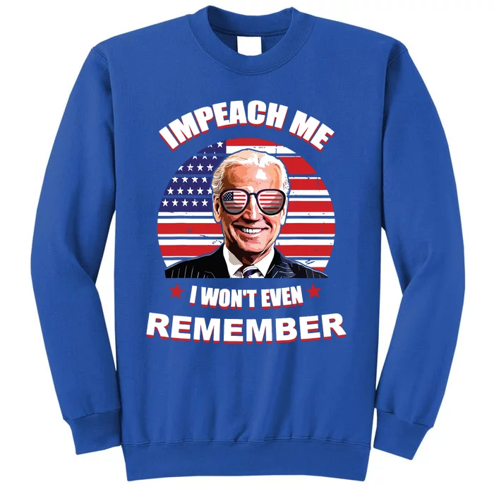 Impeach Me I Wont Even Remember Funny Biden Vintage Sweatshirt