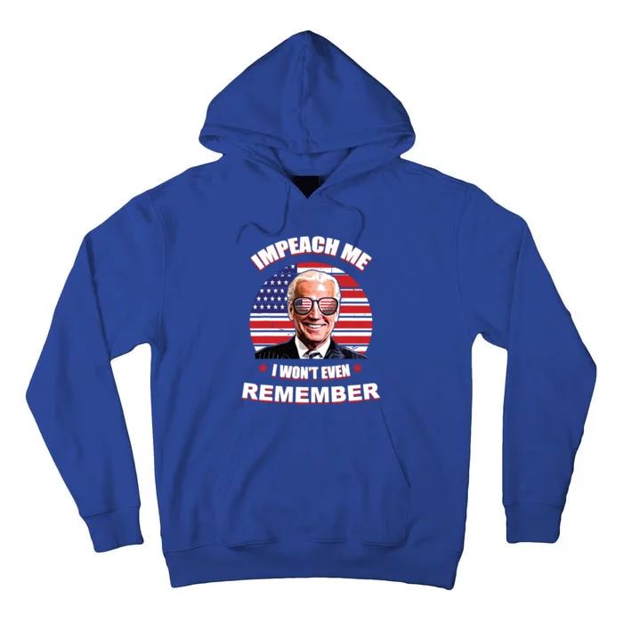 Impeach Me I Wont Even Remember Funny Biden Vintage Tall Hoodie