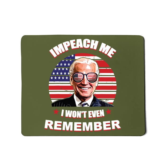 Impeach Me I Wont Even Remember Funny Biden Vintage Mousepad