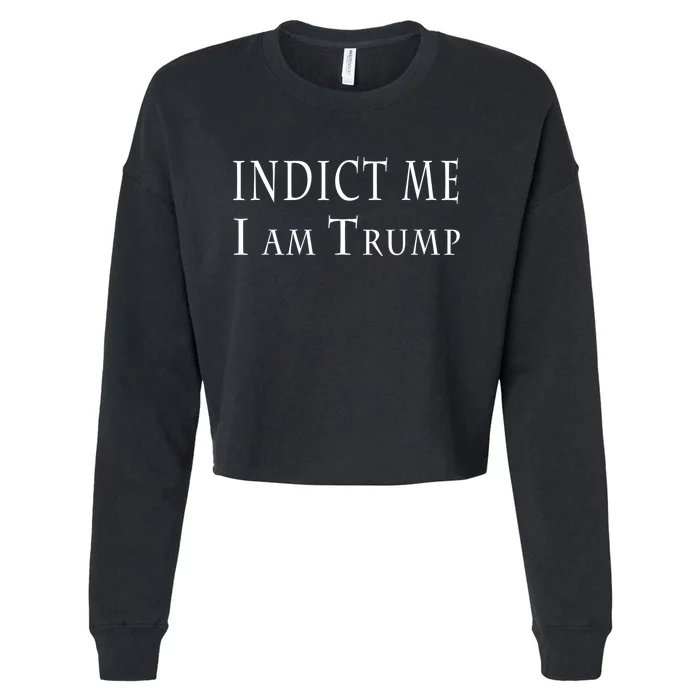 Indict Me I Am Trump Pro Trump 2024 Cropped Pullover Crew