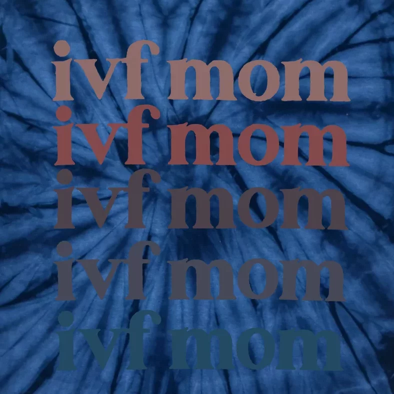 Ivf Mom Infertility Awareness Tie-Dye T-Shirt