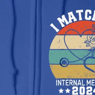 I Matched Internal Medicine 2024 Medical Resident Full Zip Hoodie