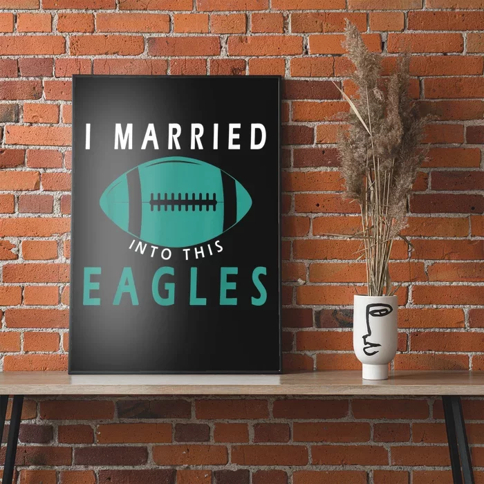 I married into this eagles funny Philadelphia football fan it's A Philly Thing Poster