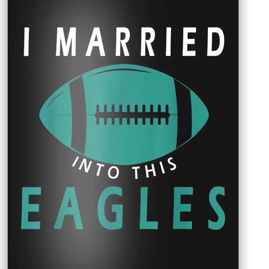 I married into this eagles funny Philadelphia football fan it's A Philly Thing Poster