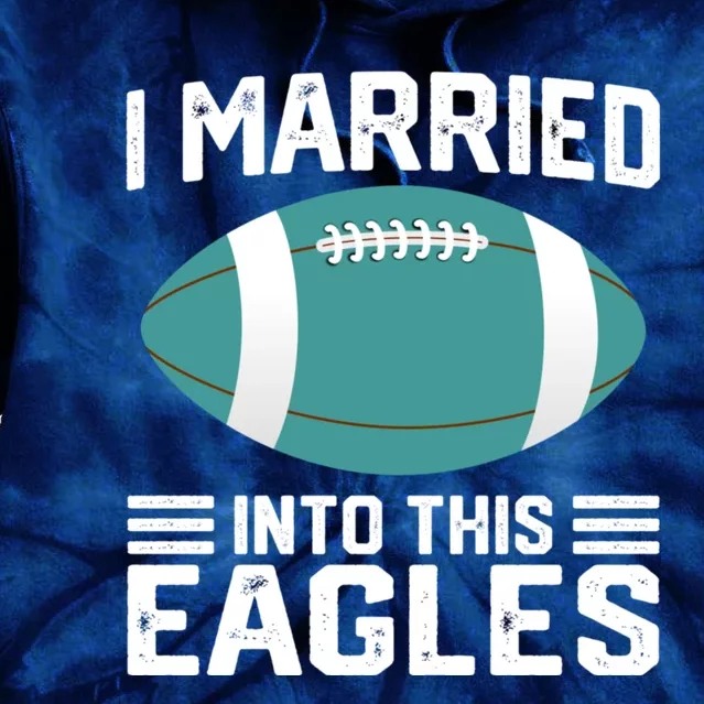 I married into this eagles funny Philadelphia football fan it's A Philly Thing Tie Dye Hoodie