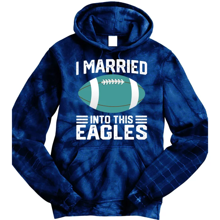 I married into this eagles funny Philadelphia football fan it's A Philly Thing Tie Dye Hoodie