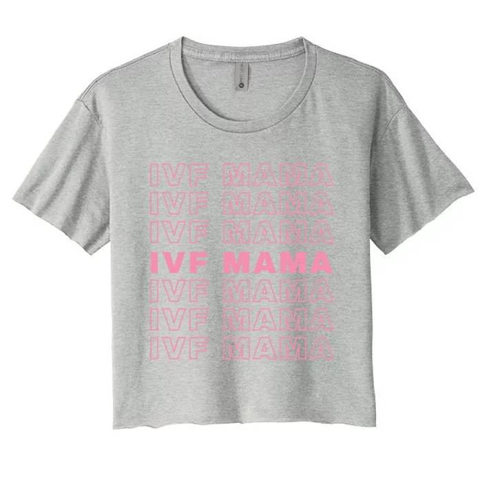 Ivf Mama Infertility Journey Proud Mom Dad Parents Embryo Gift Women's Crop Top Tee