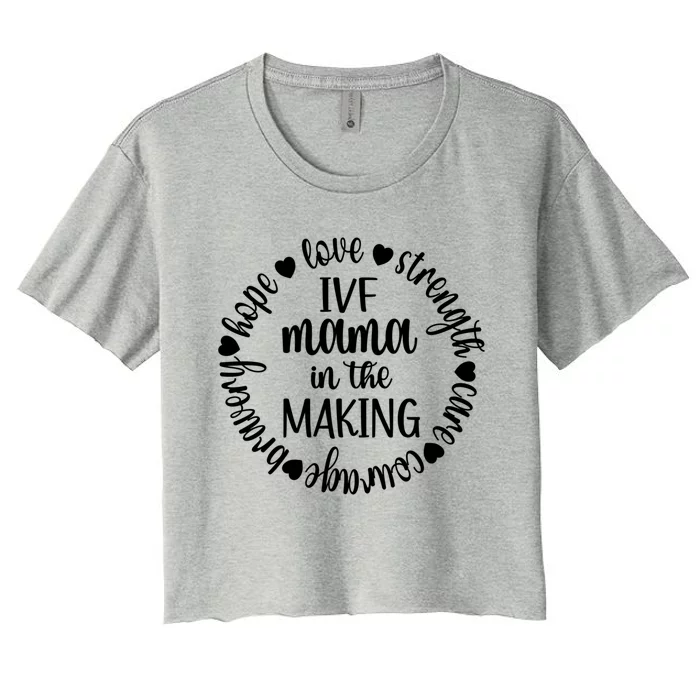 Ivf Mama In The Making Ivf Transfer Day Embryo Transfer Funny Gift Women's Crop Top Tee