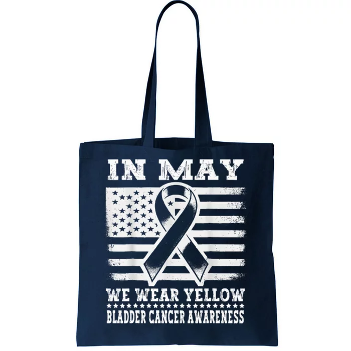 In May I Wear Yellow For Bladder Cancer Awareness Month Tote Bag