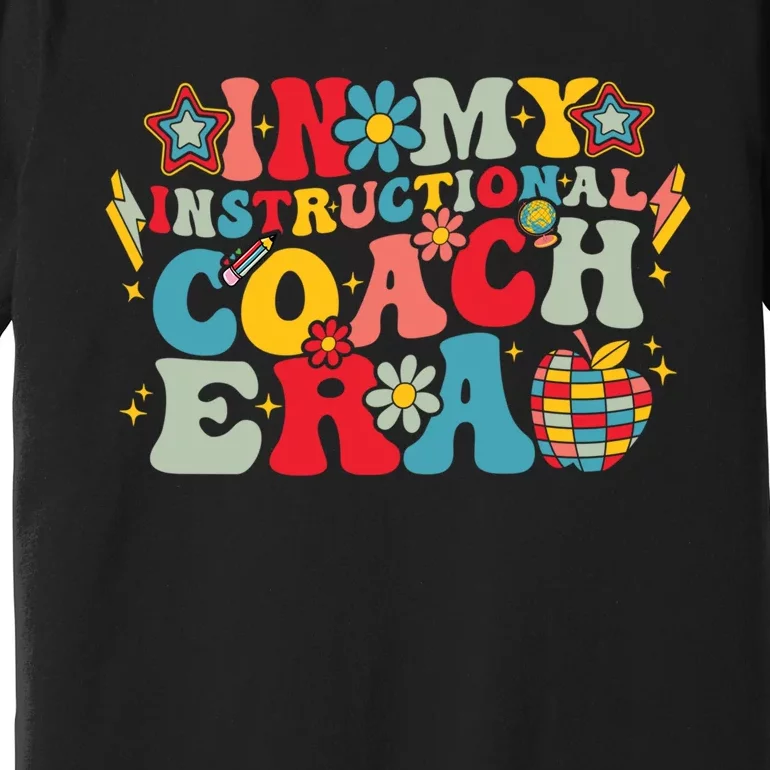 In My Instructional Coach Era Groovy Back To School Premium T-Shirt