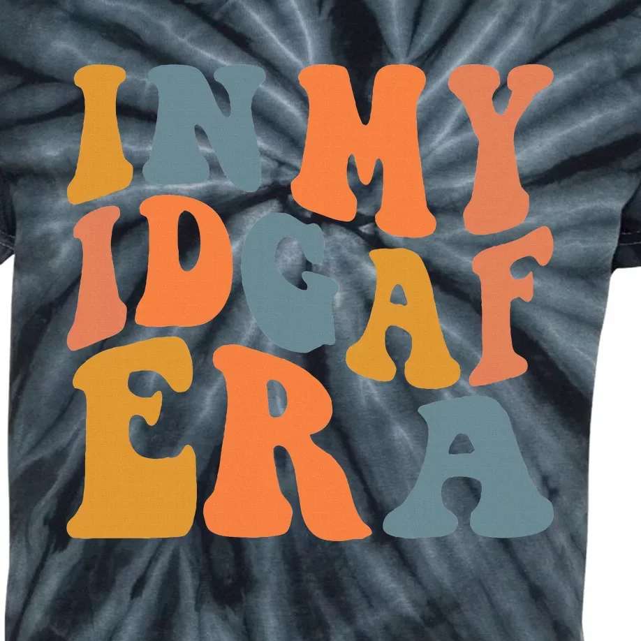 In My Idgaf Era I Dont Give Af Groovy Sarcastic .Png Kids Tie-Dye T-Shirt