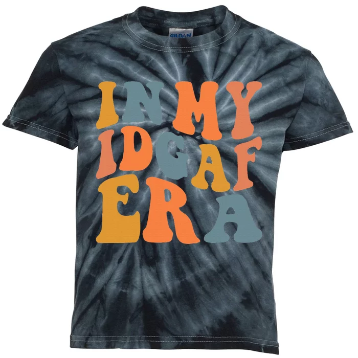 In My Idgaf Era I Dont Give Af Groovy Sarcastic .Png Kids Tie-Dye T-Shirt